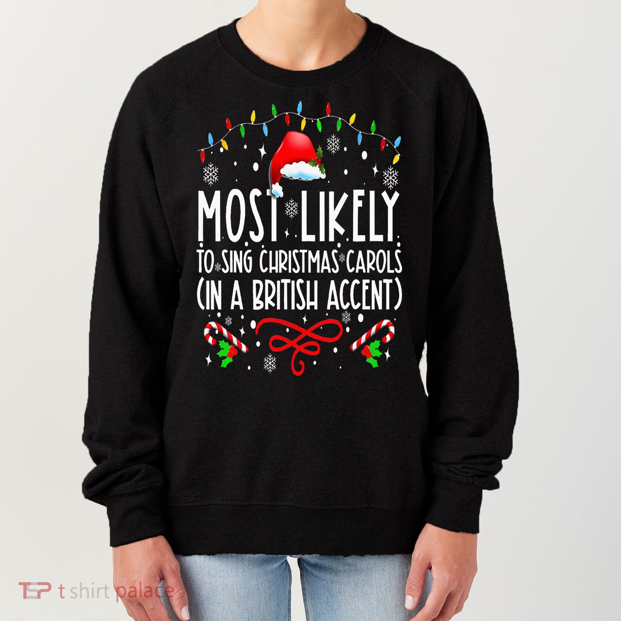 Most Likely To Sing Christmas Carols In A British Accent Women's Sweatshirt
