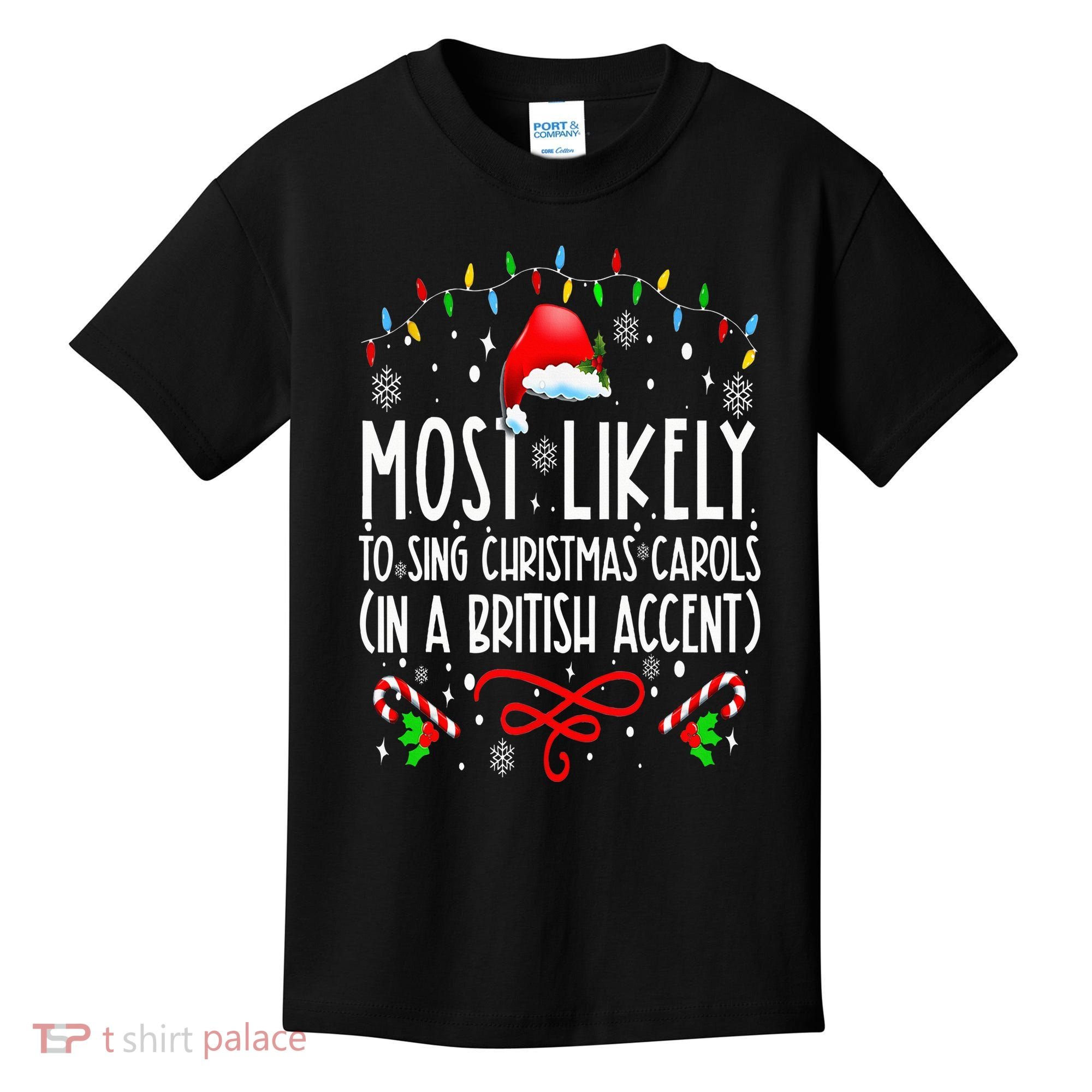 Most Likely To Sing Christmas Carols In A British Accent Kids T-Shirt
