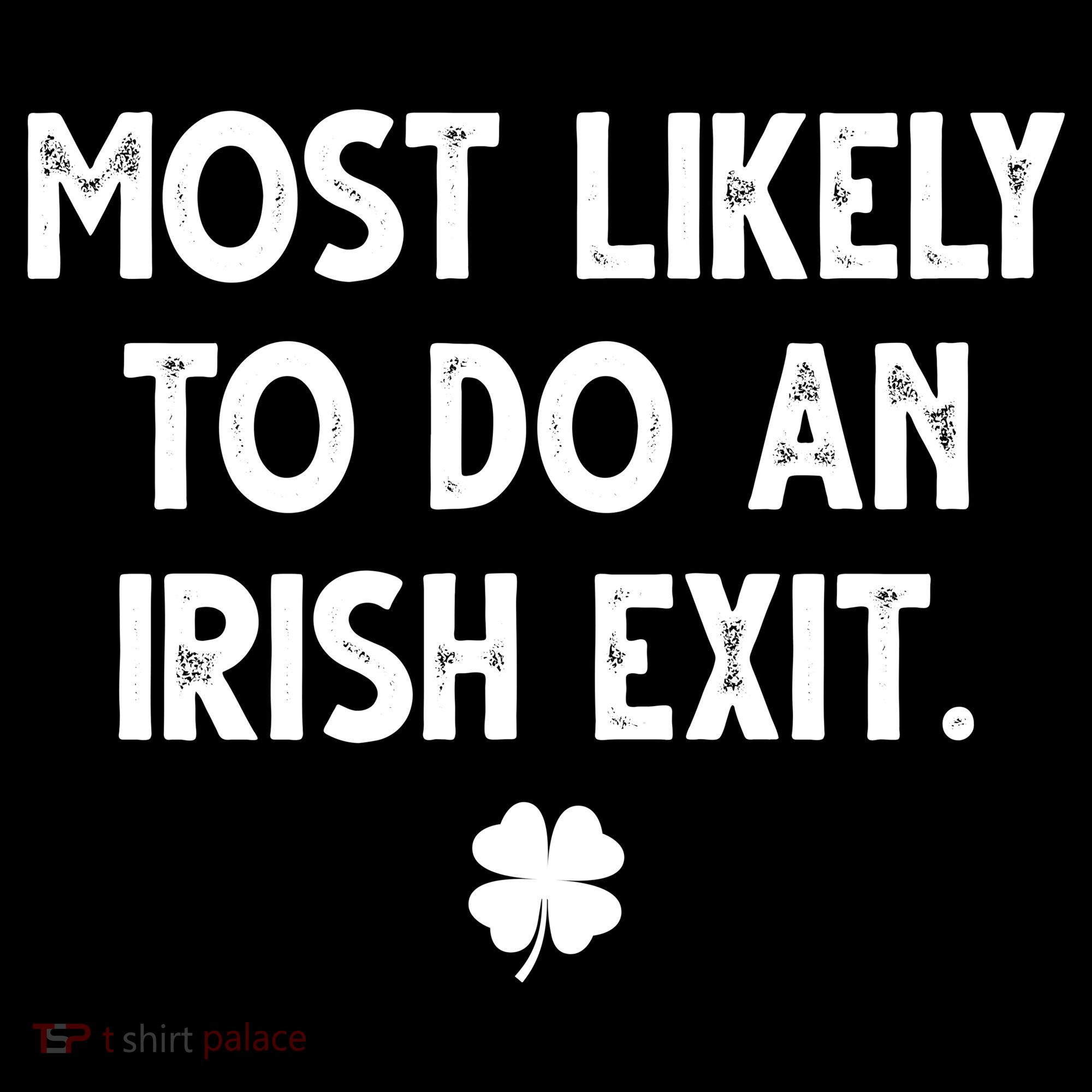 Most Likely To Do An Irish Exit Funny St Patrick's Day Toddler Hoodie