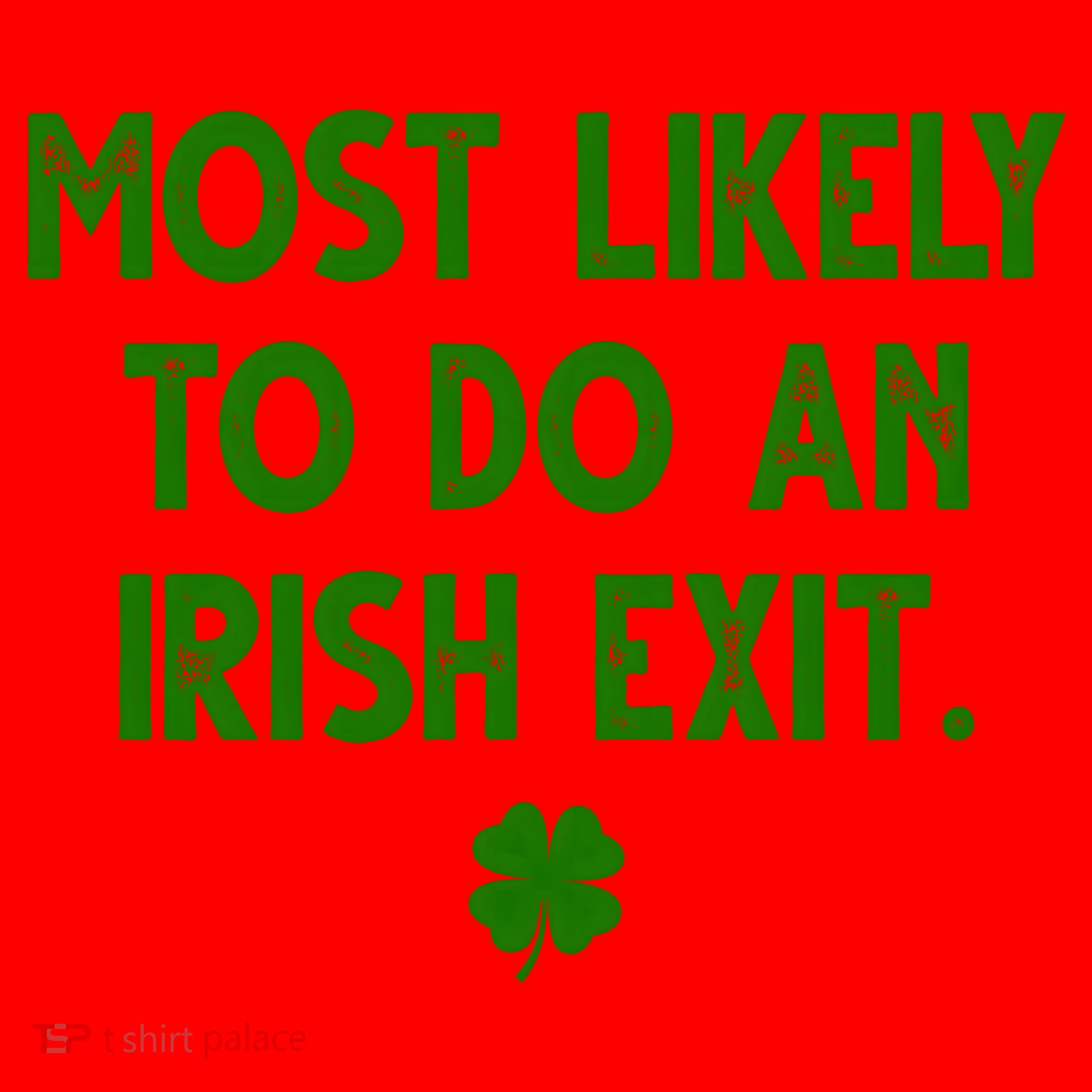 Most Likely To Do An Irish Exit Funny St Patrick's Day Santa Hat