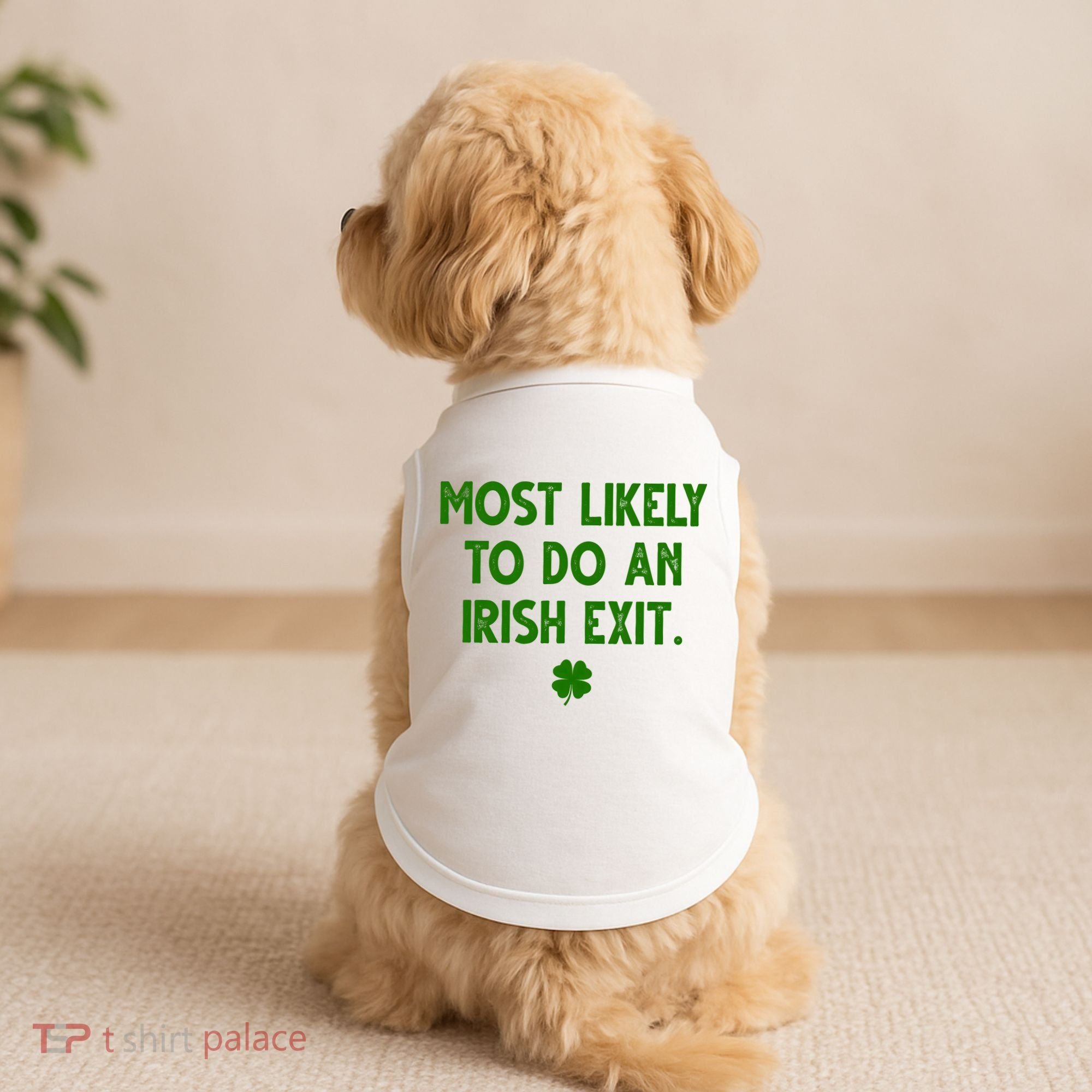 Most Likely To Do An Irish Exit Funny St Patrick's Day Doggie Tank