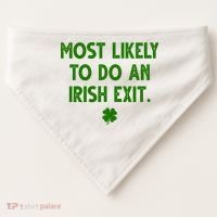 Most Likely To Do An Irish Exit Funny St Patrick's Day USA-Made Doggie Bandana thumb 0