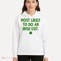 Most Likely To Do An Irish Exit Funny St Patrick's Day Hoodie thumb 5