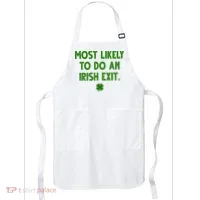 Most Likely To Do An Irish Exit Funny St Patrick's Day Apron thumb 0