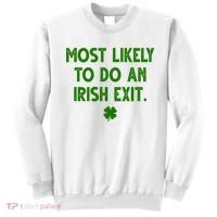 Most Likely To Do An Irish Exit Funny St Patrick's Day Sweatshirt thumb 0