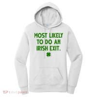 Most Likely To Do An Irish Exit Funny St Patrick's Day Women's Hoodie thumb 0