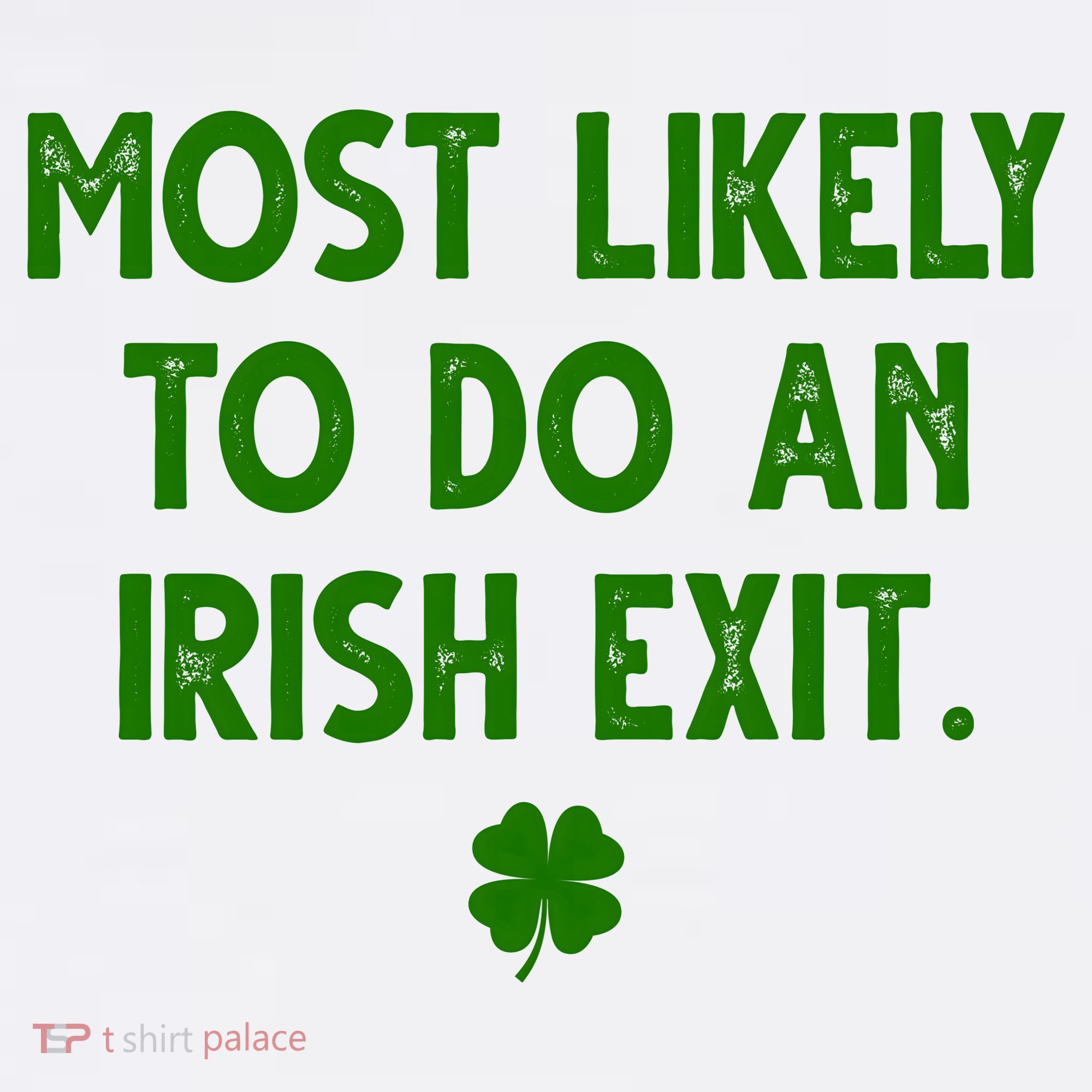 Most Likely To Do An Irish Exit Funny St Patrick's Day Women's Hoodie