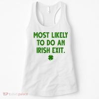 Most Likely To Do An Irish Exit Funny St Patrick's Day Women's Tank Top thumb 0