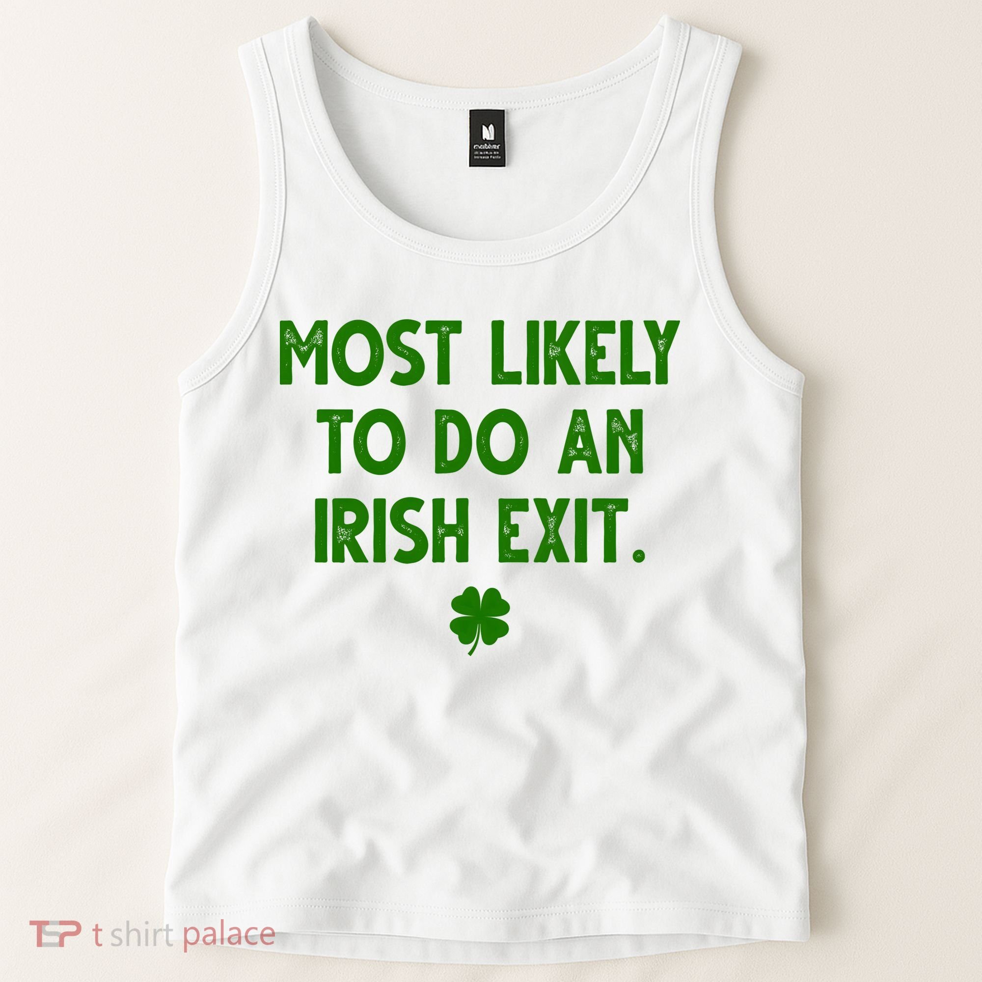 Most Likely To Do An Irish Exit Funny St Patrick's Day Tank Top