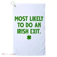 Most Likely To Do An Irish Exit Funny St Patrick's Day Golf Towel thumb 0
