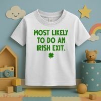 Most Likely To Do An Irish Exit Funny St Patrick's Day Toddler T-Shirt thumb 3