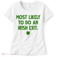 Most Likely To Do An Irish Exit Funny St Patrick's Day Women's T-Shirt thumb 0