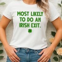 Most Likely To Do An Irish Exit Funny St Patrick's Day Women's T-Shirt thumb 2