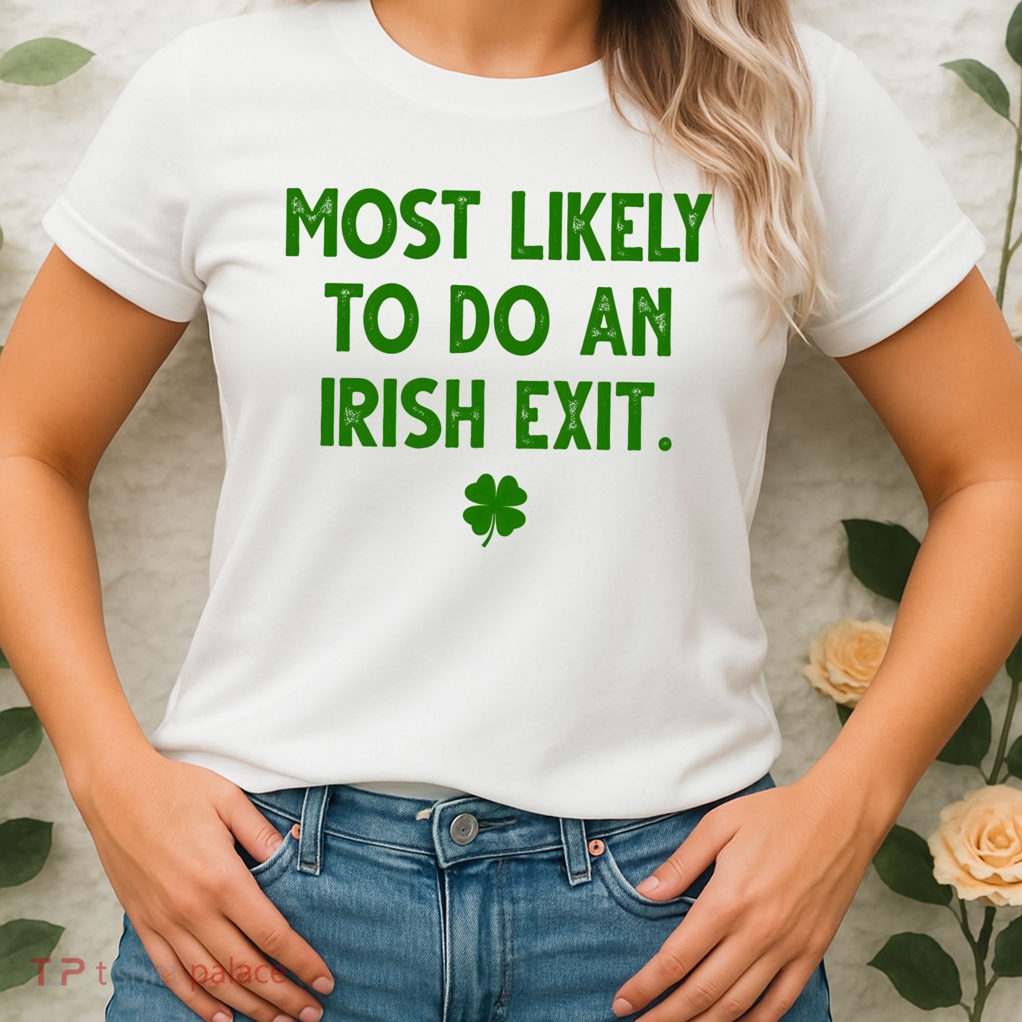Most Likely To Do An Irish Exit Funny St Patrick's Day Women's T-Shirt