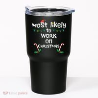 Most Likely To Work Christmas Xmas Family Matching Tumbler thumb 0