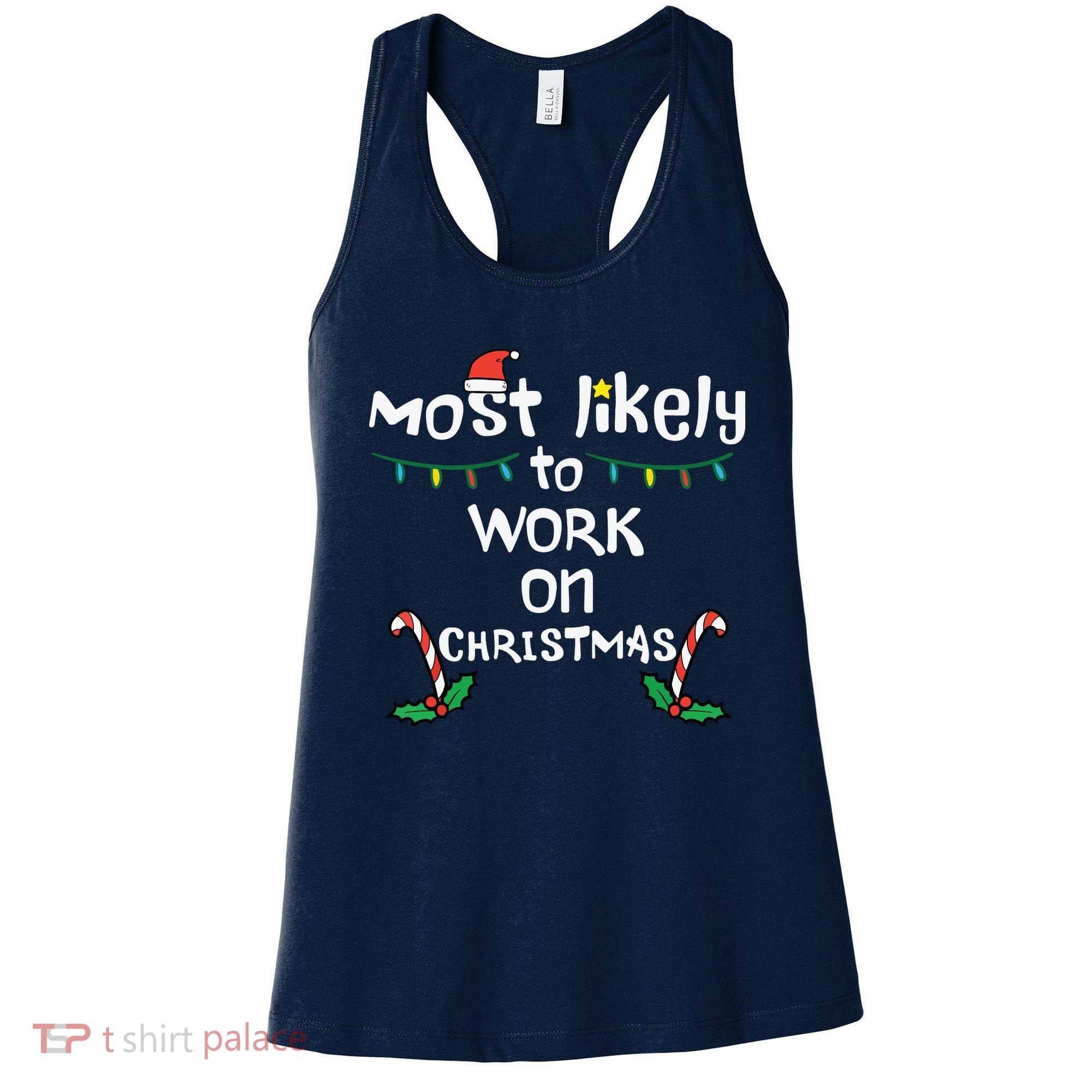 Most Likely To Work Christmas Xmas Family Matching Women's Tank Top