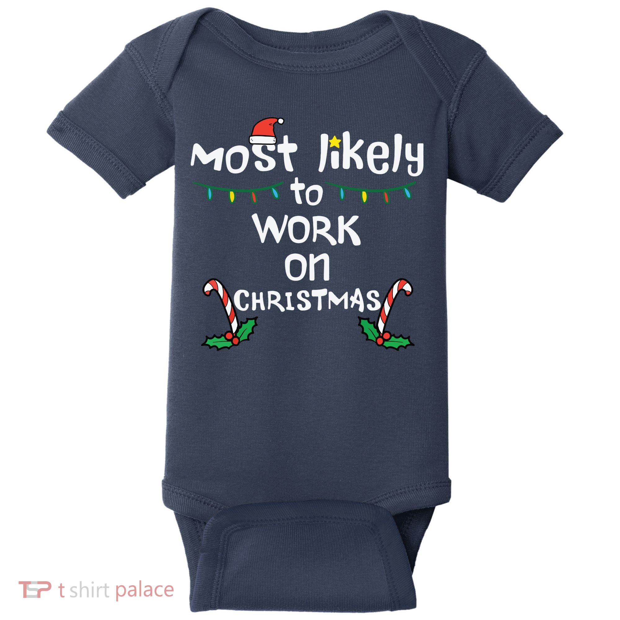 Most Likely To Work Christmas Xmas Family Matching Baby Bodysuit