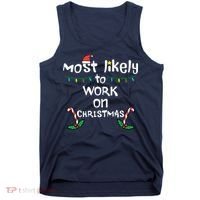 Most Likely To Work Christmas Xmas Family Matching Tank Top thumb 0