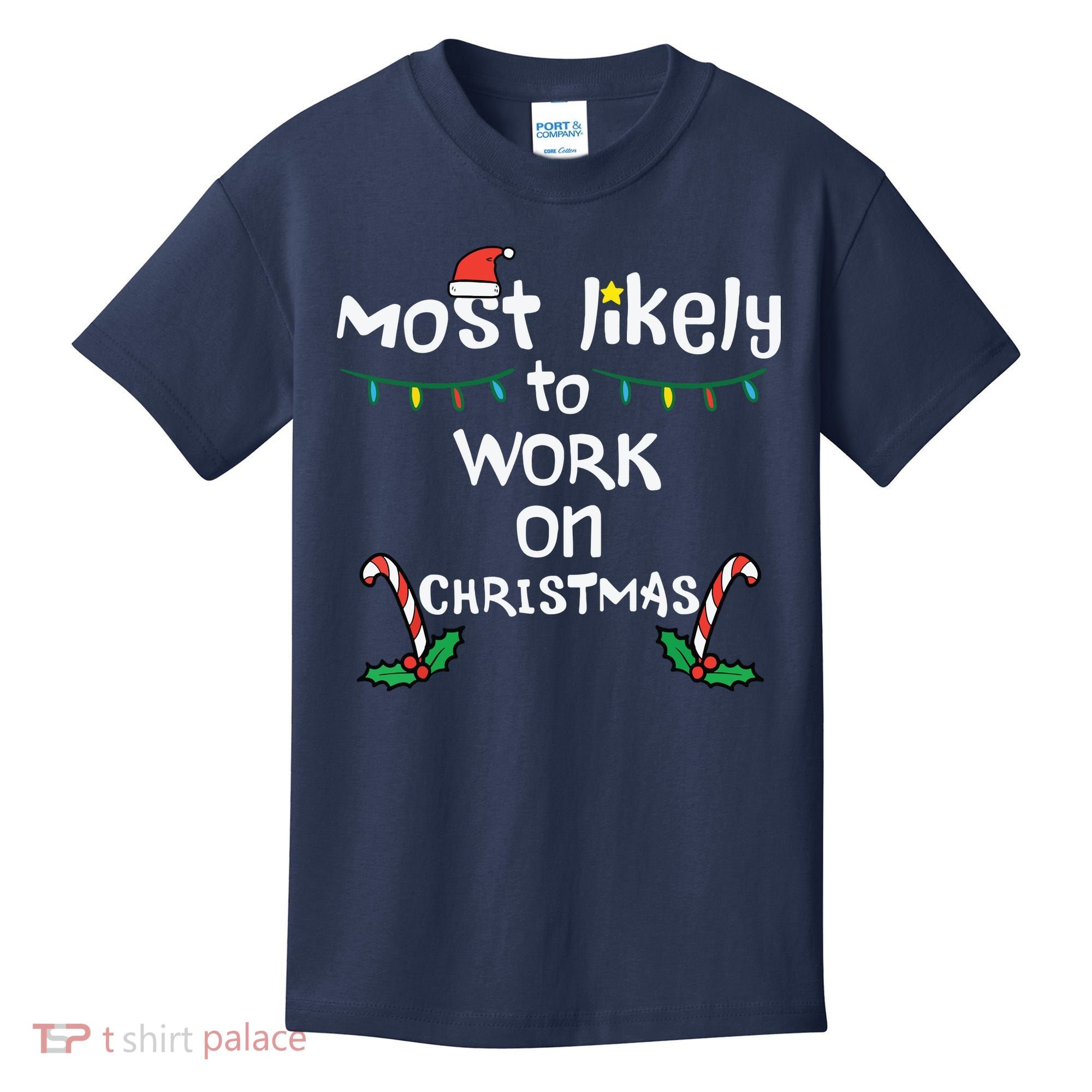Most Likely To Work Christmas Xmas Family Matching Kids T-Shirt