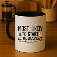 Most Likely To Start All The Shenanigans Funny Christmas Coffee Mug thumb 4