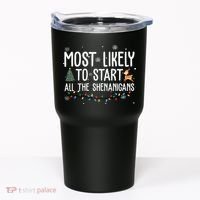 Most Likely To Start All The Shenanigans Funny Christmas Tumbler thumb 0