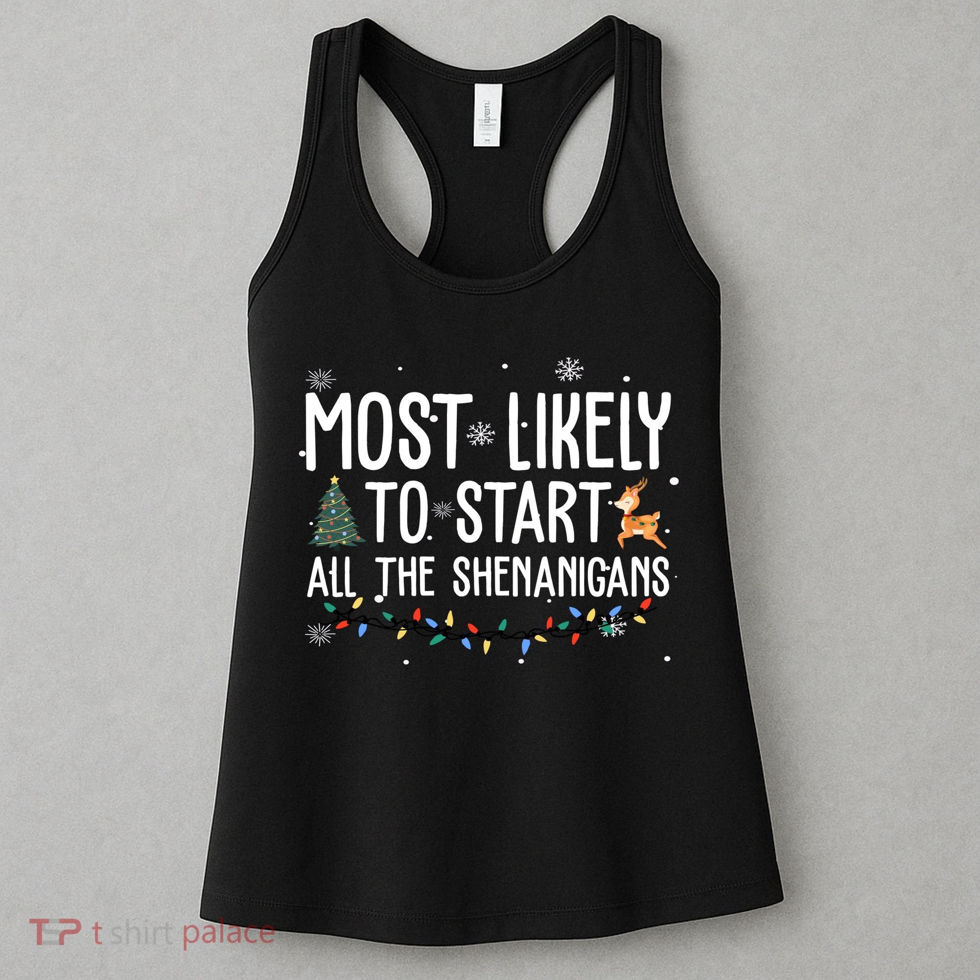 Most Likely To Start All The Shenanigans Funny Christmas Women's Tank Top