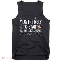 Most Likely To Start All The Shenanigans Funny Christmas Tank Top thumb 0