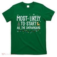 Most Likely To Start All The Shenanigans Funny Christmas T-Shirt thumb 0