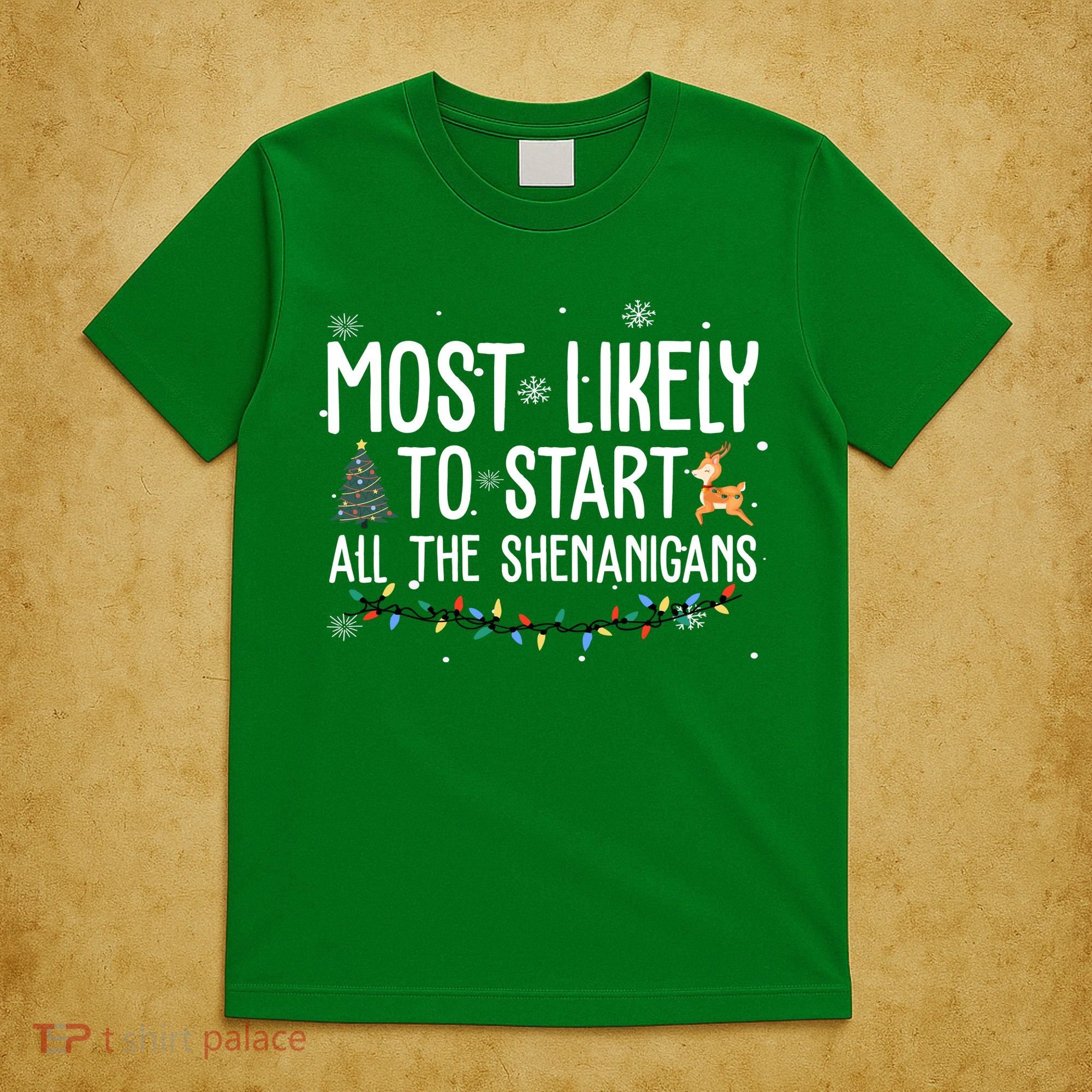 Most Likely To Start All The Shenanigans Funny Christmas T-Shirt