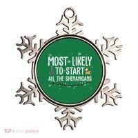 Most Likely To Start All The Shenanigans Funny Christmas Ornament thumb 0