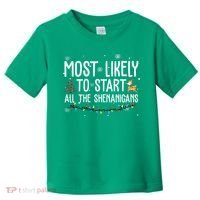 Most Likely To Start All The Shenanigans Funny Christmas Toddler T-Shirt thumb 0