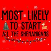 Most Likely To Start All The Shenanigans Funny Christmas Santa Hat thumb 1