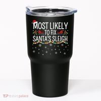 Most Likely to Fix Santa Sleigh Funny Christmas Pajamas Xmas  Tumbler thumb 0