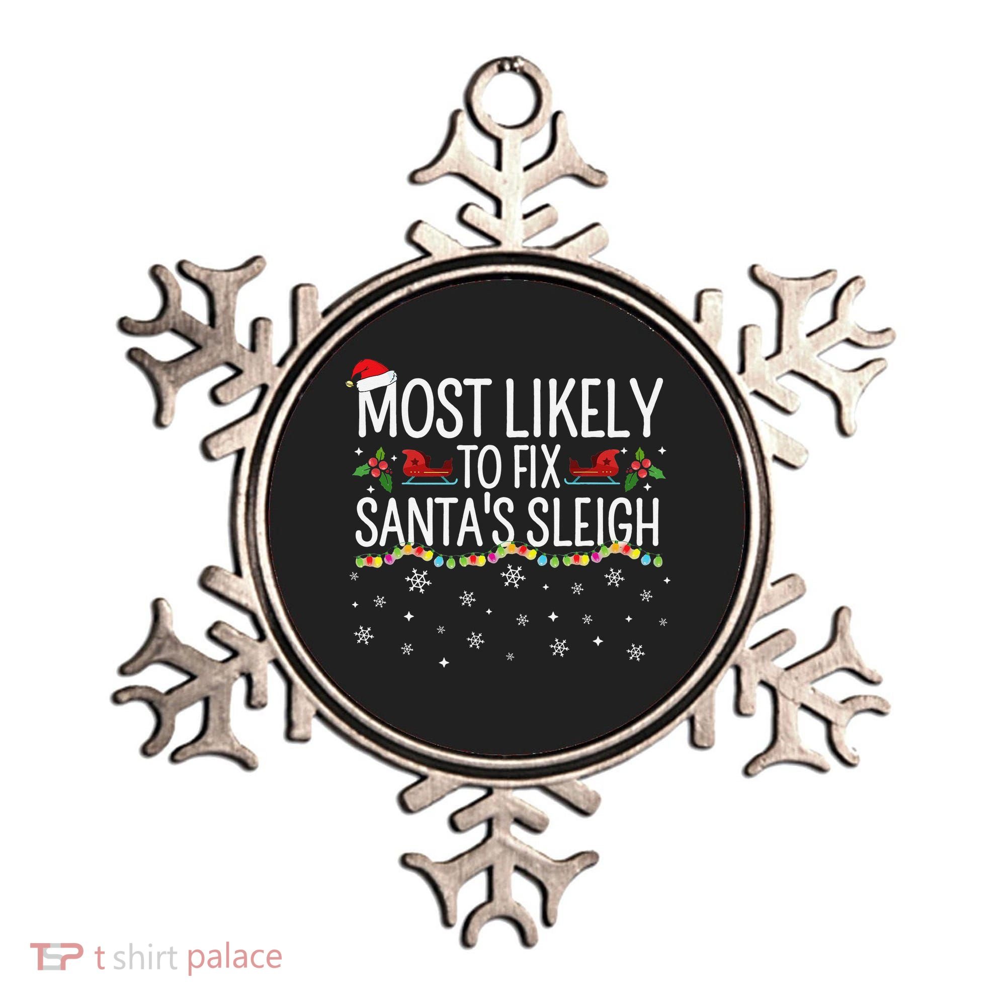Most Likely to Fix Santa Sleigh Funny Christmas Pajamas Xmas  Ornament