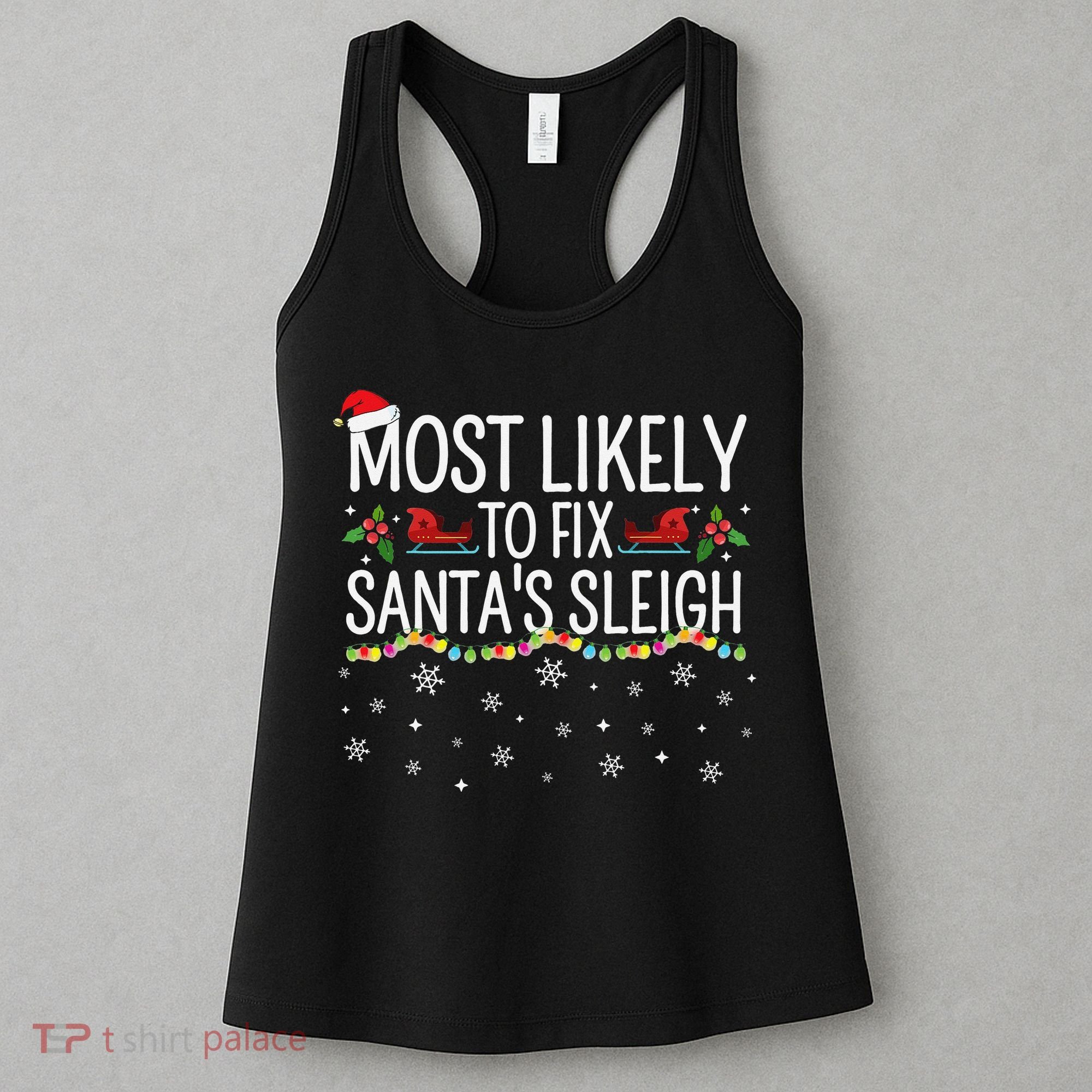 Most Likely to Fix Santa Sleigh Funny Christmas Pajamas Xmas  Women's Tank Top