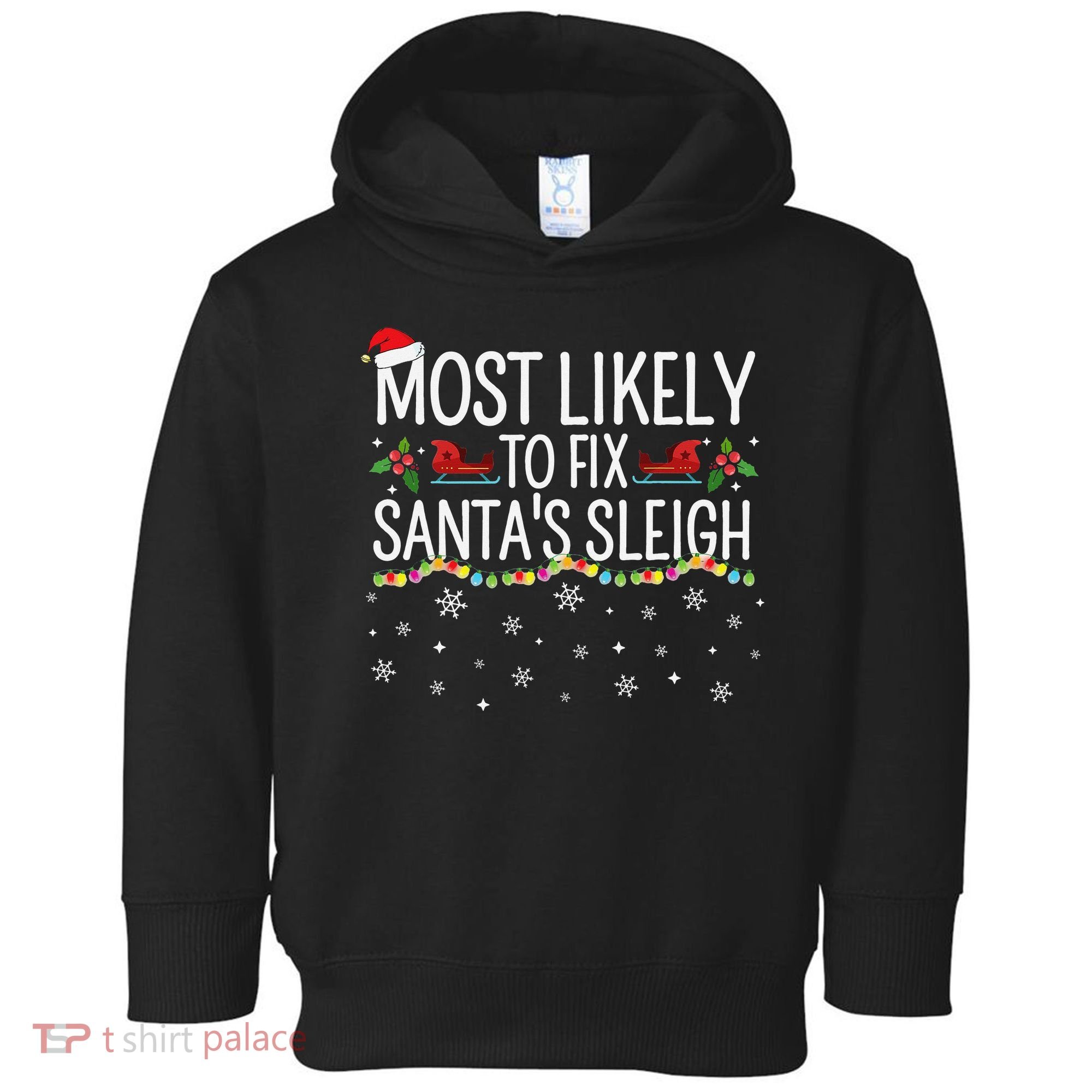 Most Likely to Fix Santa Sleigh Funny Christmas Pajamas Xmas  Toddler Hoodie