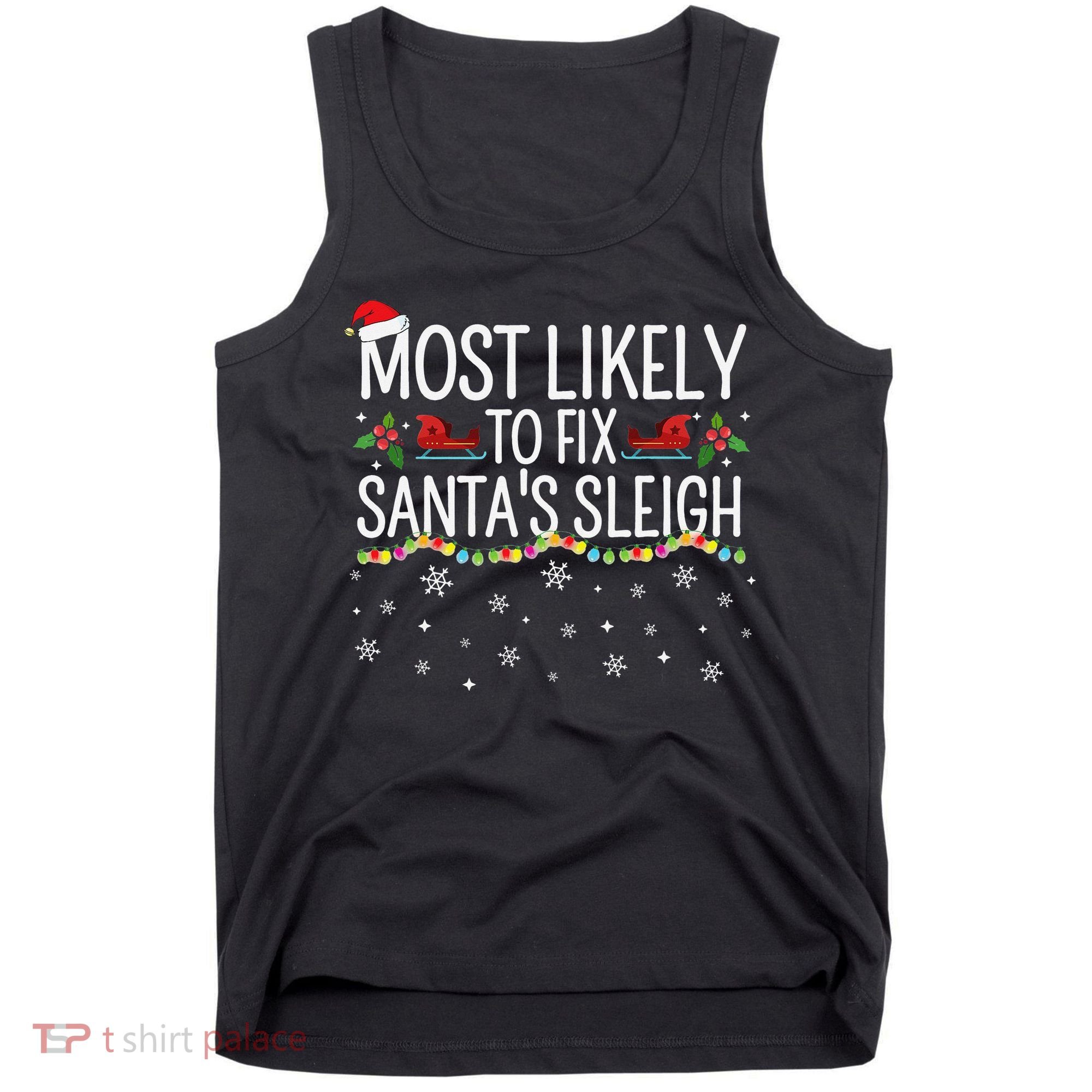 Most Likely to Fix Santa Sleigh Funny Christmas Pajamas Xmas  Tank Top