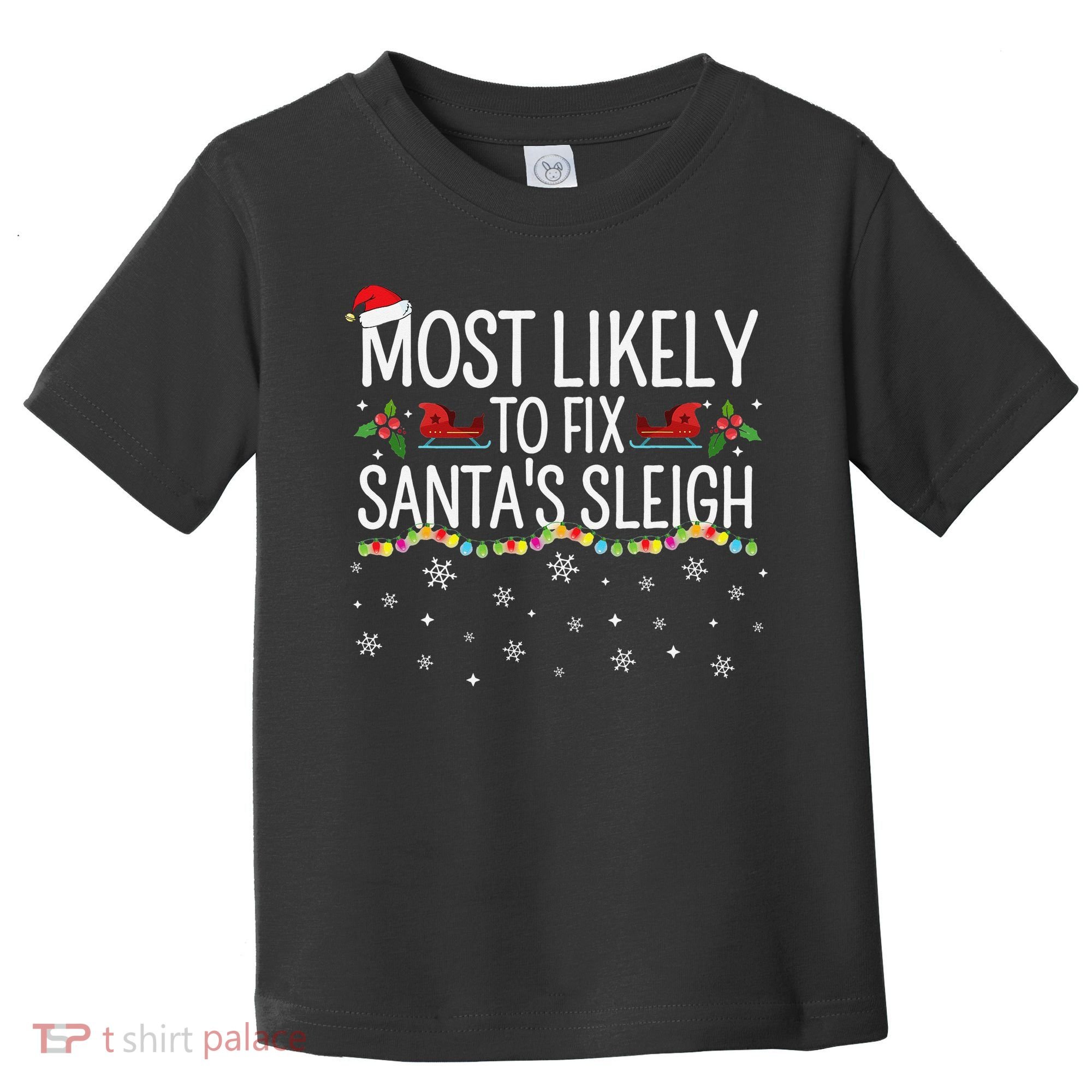 Most Likely to Fix Santa Sleigh Funny Christmas Pajamas Xmas  Toddler T-Shirt