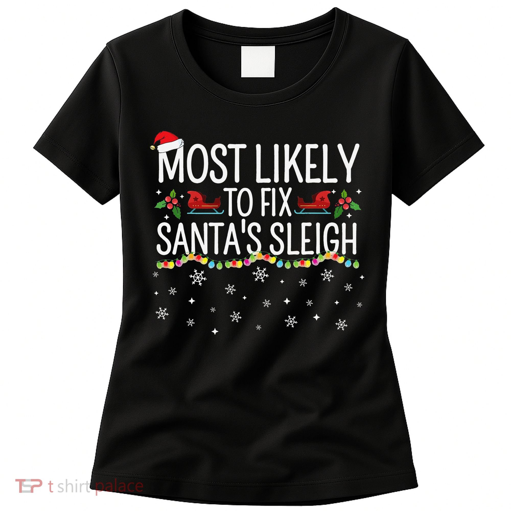Most Likely to Fix Santa Sleigh Funny Christmas Pajamas Xmas  Women's T-Shirt