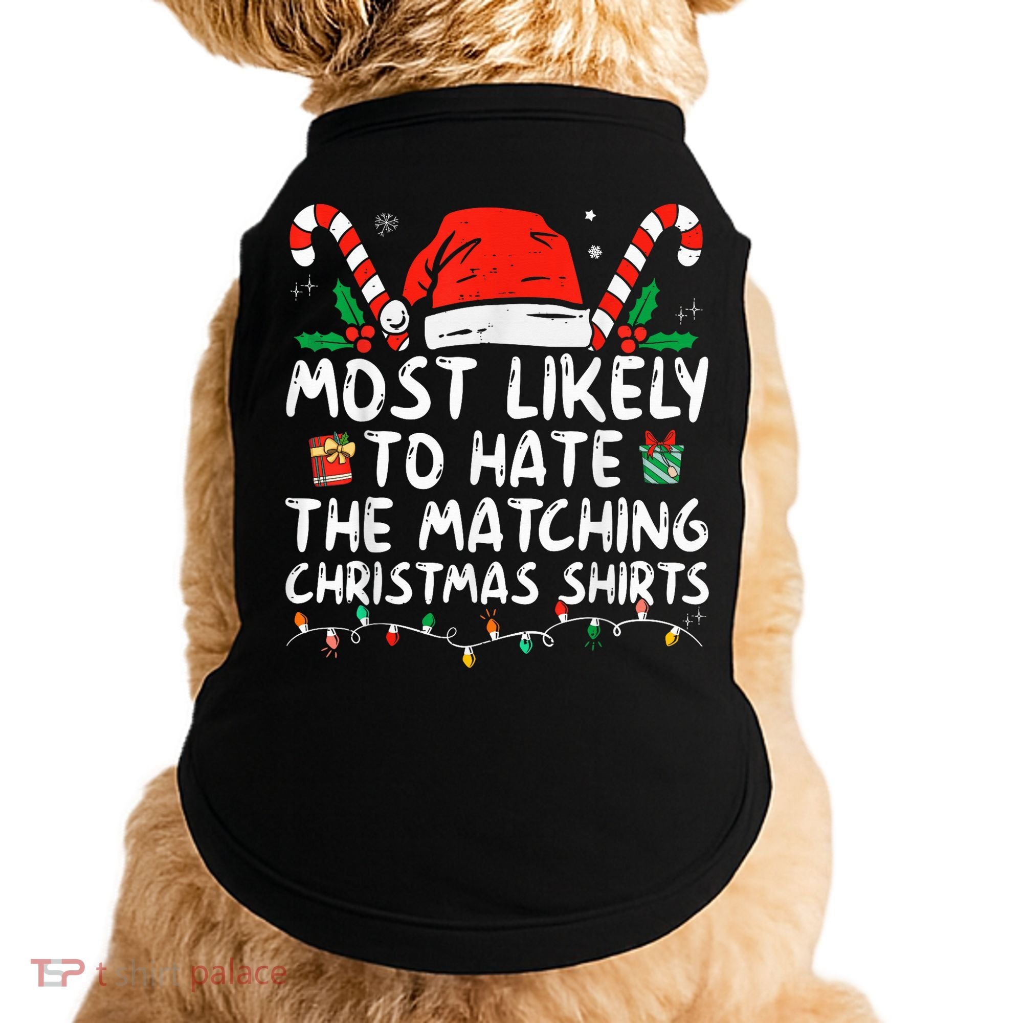 Most Likely To Hate Matching Christmas Funny Family Matching Doggie Tank