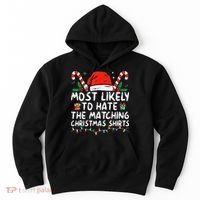 Most Likely To Hate Matching Christmas Funny Family Matching Hoodie thumb 0