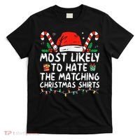 Most Likely To Hate Matching Christmas Funny Family Matching T-Shirt thumb 0