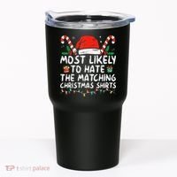 Most Likely To Hate Matching Christmas Funny Family Matching Tumbler thumb 0
