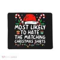 Most Likely To Hate Matching Christmas Funny Family Matching Mousepad thumb 0