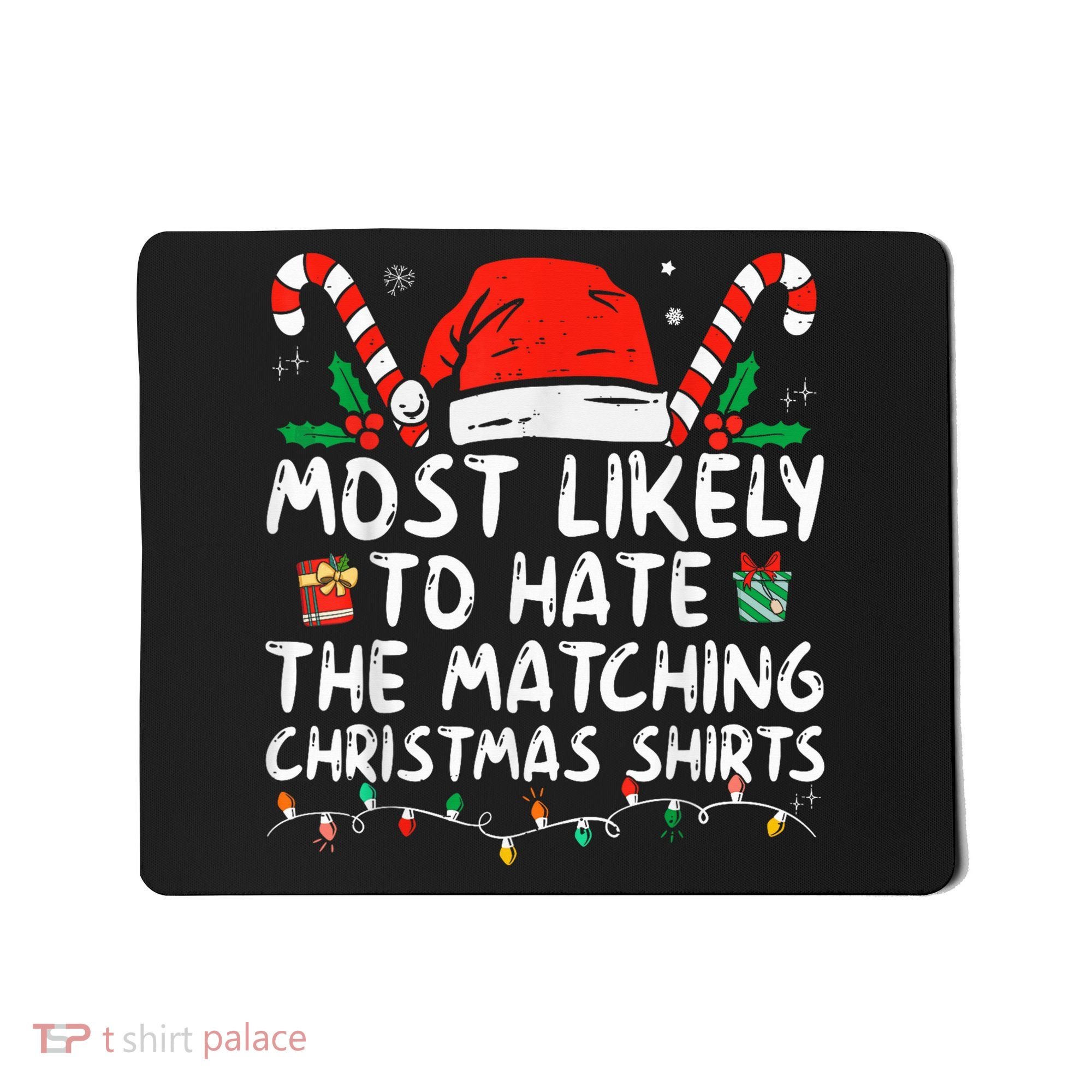 Most Likely To Hate Matching Christmas Funny Family Matching Mousepad