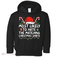 Most Likely To Hate Matching Christmas Funny Family Matching Toddler Hoodie thumb 0