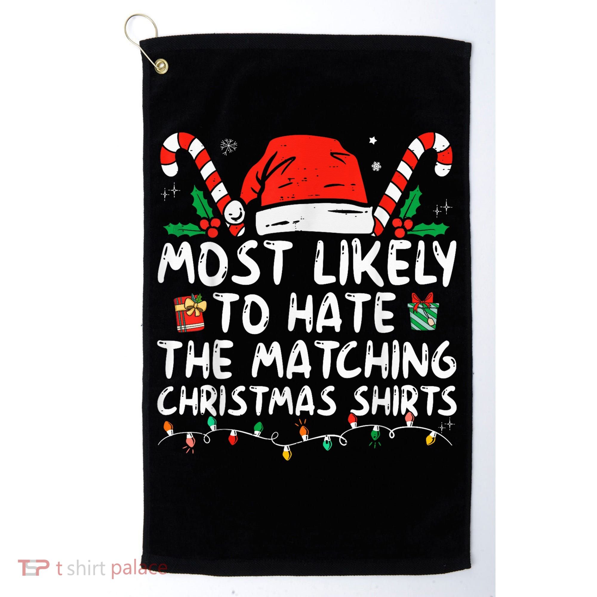 Most Likely To Hate Matching Christmas Funny Family Matching Golf Towel