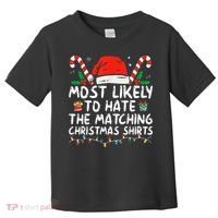 Most Likely To Hate Matching Christmas Funny Family Matching Toddler T-Shirt thumb 0