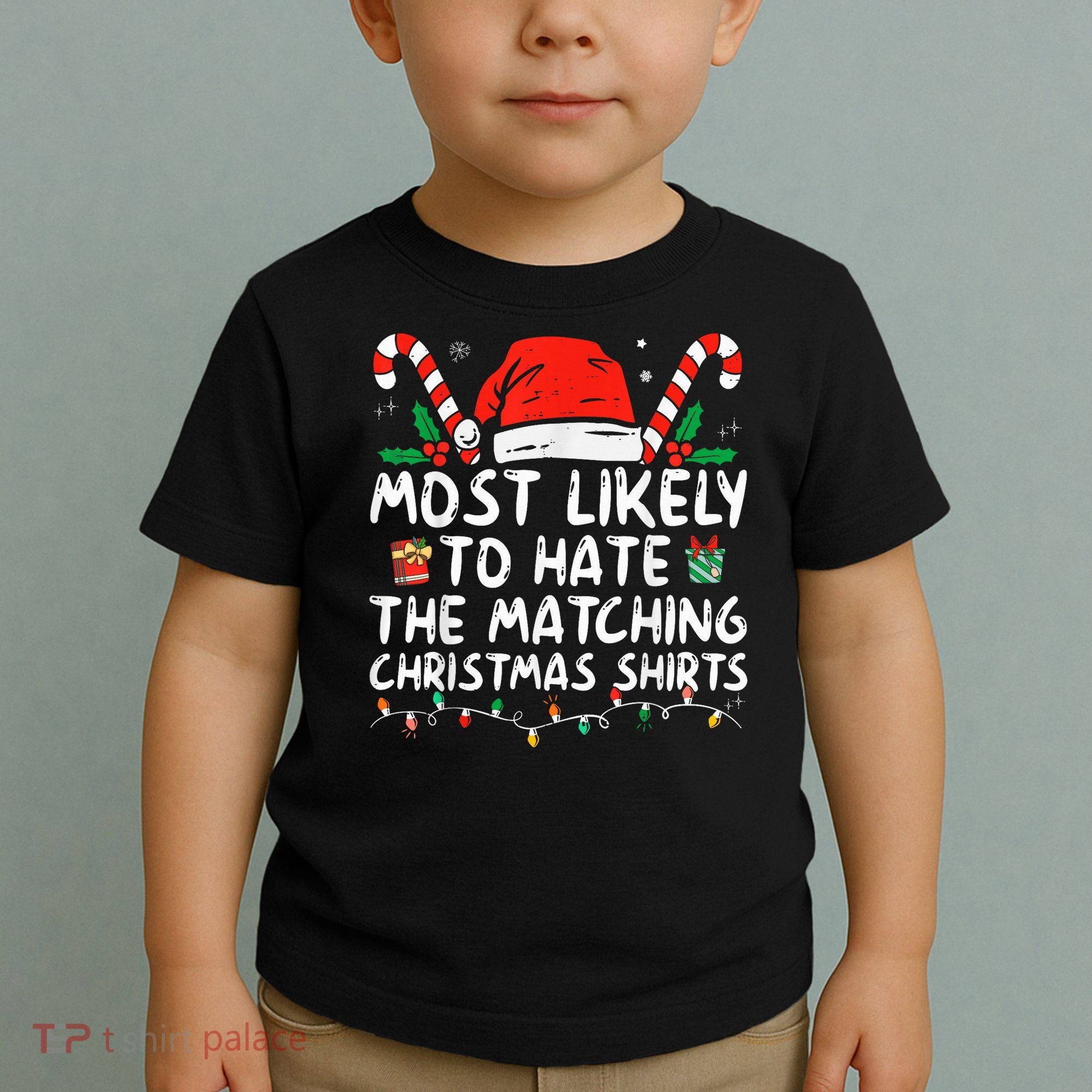 Most Likely To Hate Matching Christmas Funny Family Matching Toddler T-Shirt