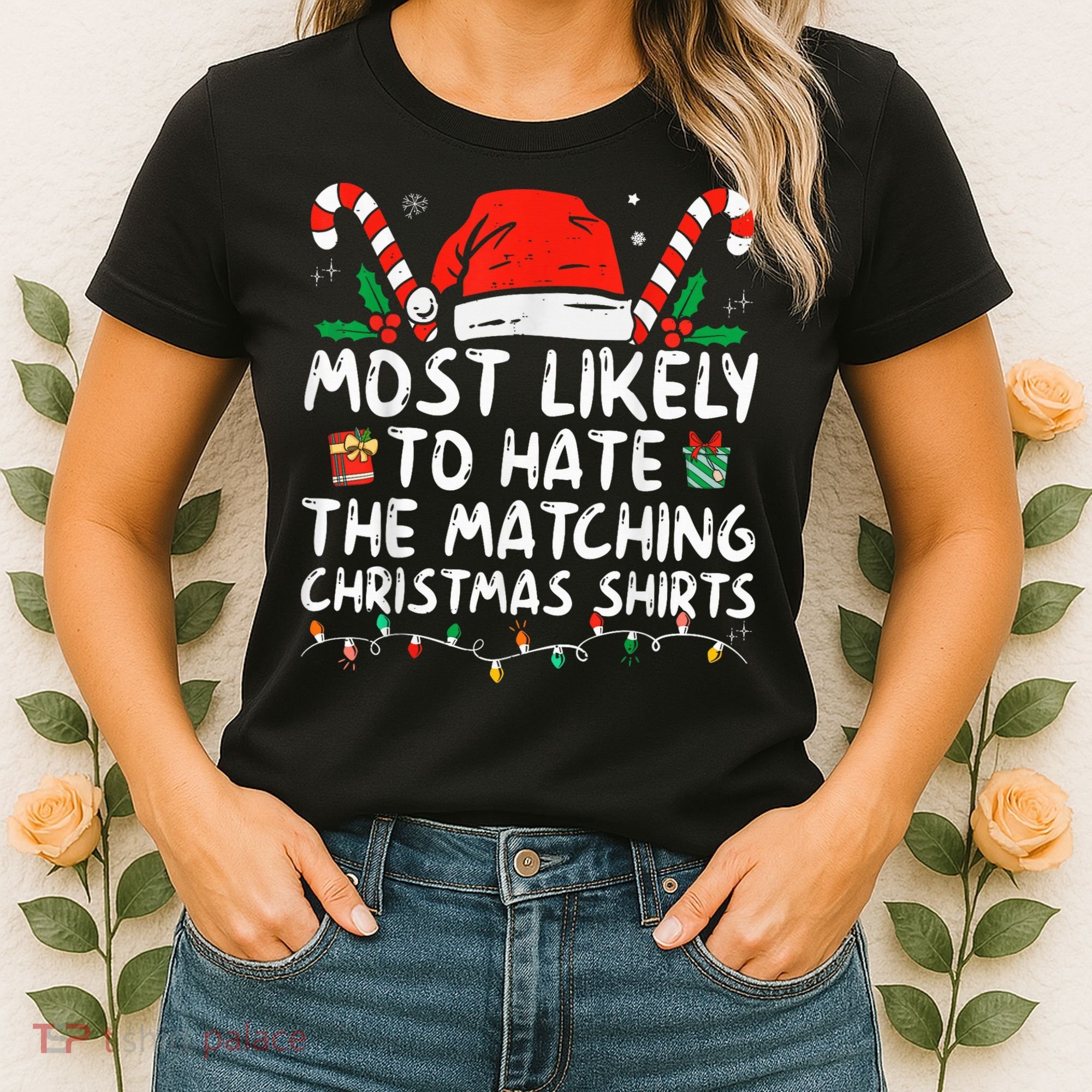 Most Likely To Hate Matching Christmas Funny Family Matching Women's T-Shirt